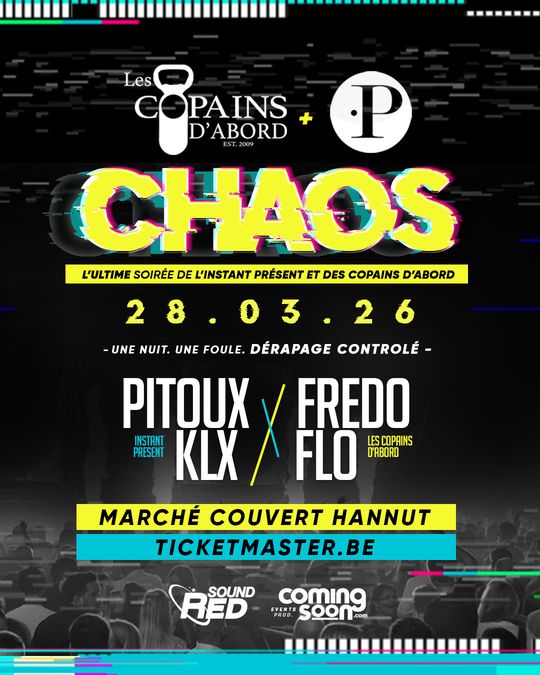 CHAOS - L'Ultime Soirée de L'Instant Présent et des Copains d'Abord - 28.03.26